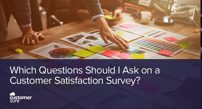 What questions should I ask on a customer satisfaction survey ...